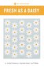 Fresh as a Daisy Quilt Kit
